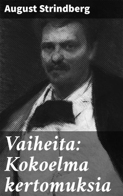 Vaiheita: Kokoelma kertomuksia (eBook, ePUB) - Strindberg, August