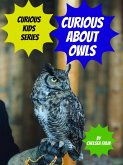 Curious About Owls (Curious Kids Series, #1) (eBook, ePUB)