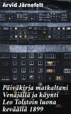 Päiväkirja matkaltani Venäjällä ja käynti Leo Tolstoin luona keväällä 1899 (eBook, ePUB)