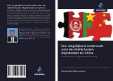 Een vergelijkend onderzoek naar de relatie tussen Afghanistan en China