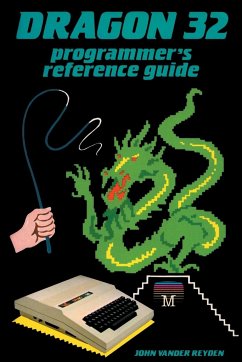 Dragon 32 Programmer's Reference Guide - Reyden, John Vander