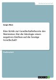 Eine Kritik zur Gesellschaftstheorie des Marxismus. Hat die Ideologie einen negativen Einfluss auf die heutige Gesellschaft?