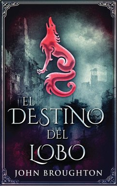 El Destino Del Lobo - Broughton, John