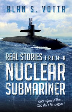Real Stories from a Nuclear Submariner - Votta, Alan