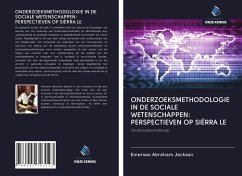 ONDERZOEKSMETHODOLOGIE IN DE SOCIALE WETENSCHAPPEN: PERSPECTIEVEN OP SIËRRA LE - Jackson, Emerson Abraham