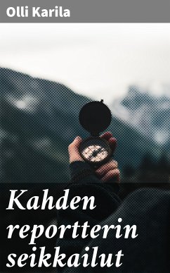 Kahden reportterin seikkailut (eBook, ePUB) - Karila, Olli