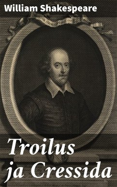 Troilus ja Cressida (eBook, ePUB) - Shakespeare, William