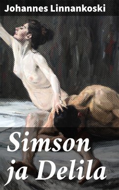 Simson ja Delila (eBook, ePUB) - Linnankoski, Johannes