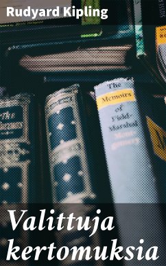 Valittuja kertomuksia (eBook, ePUB) - Kipling, Rudyard