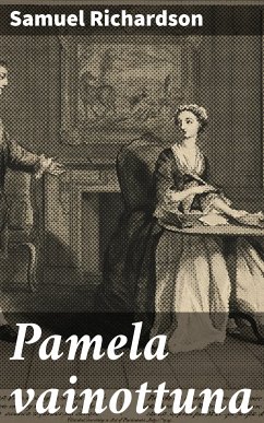 Pamela vainottuna (eBook, ePUB) - Richardson, Samuel