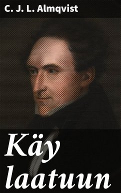 Käy laatuun (eBook, ePUB) - Almqvist, C. J. L.