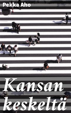 Kansan keskeltä (eBook, ePUB) - Aho, Pekka