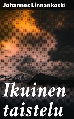 Ikuinen taistelu (eBook, ePUB) - Linnankoski, Johannes