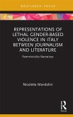 Representations of Lethal Gender-Based Violence in Italy Between Journalism and Literature (eBook, ePUB)