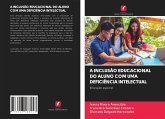 A INCLUSÃO EDUCACIONAL DO ALUNO COM UMA DEFICIÊNCIA INTELECTUAL