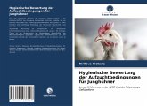 Hygienische Bewertung der Aufzuchtbedingungen für Junghühner