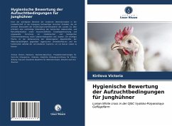 Hygienische Bewertung der Aufzuchtbedingungen für Junghühner - Victoria, Kirilova