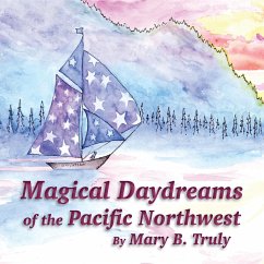 Magical Daydreams of the Pacific Northwest - Truly, Mary
