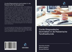 Cariës Diagnostische technieken in de Pediatrische Tandheelkunde - Shukla, Harshita; Rojekar, Nilesh; Bhattad, Durga