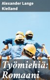 Työmiehiä: Romaani (eBook, ePUB)