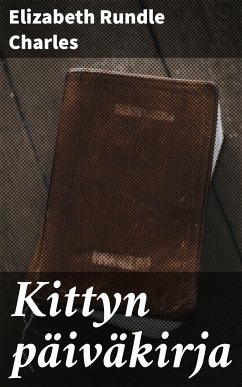 Kittyn päiväkirja (eBook, ePUB) - Charles, Elizabeth Rundle