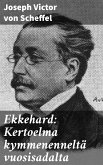 Ekkehard: Kertoelma kymmenenneltä vuosisadalta (eBook, ePUB)