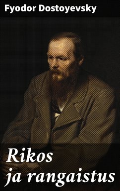 Rikos ja rangaistus (eBook, ePUB) - Dostoyevsky, Fyodor