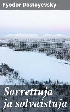 Sorrettuja ja solvaistuja (eBook, ePUB) - Dostoyevsky, Fyodor