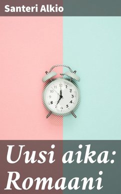 Cover Uusi aika: Romaani (eBook, ePUB)
