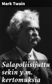 Salapoliisijuttu sekin y.m. kertomuksia (eBook, ePUB)