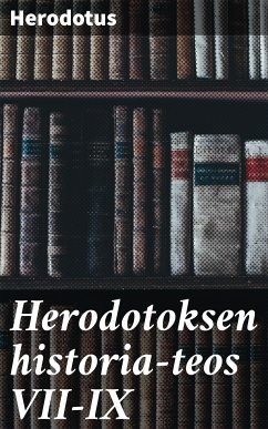 Herodotoksen historia-teos VII-IX (eBook, ePUB) - Herodotus