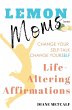 Lemon Moms Life-Altering Affirmations - Bild 1