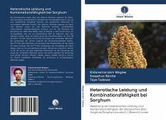 Heterotische Leistung und Kombinationsfähigkeit bei Sorghum - Wagaw, Kidanemaryam; Bantte, Kassahun; Tadesse, Taye