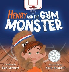 Henry and the Gym Monster - Lancour, Ben