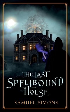 The Last Spellbound House (Hardcover) - Simons, Samuel