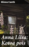 Anna Liisa; Kotoa pois (eBook, ePUB)