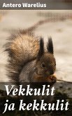 Vekkulit ja kekkulit (eBook, ePUB)