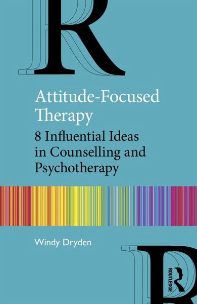 Attitude-Focused Therapy (eBook, PDF) Attitude-Focused Therapy (eBook, PDF)