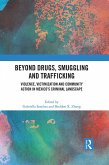 Beyond Drugs, Smuggling and Trafficking (eBook, ePUB)
