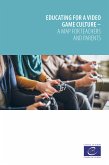 Educating for a video game culture (eBook, ePUB)