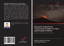Geopark wulkaniczny Tungurahua Projekt na rzecz geoturystyki w Baños - Aguilar, Esteban Alejandro; Molina, María Isabel