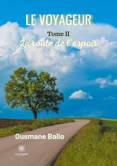 Le voyageur: Tome II - La route de l'espoir - Ballo, Ousmane