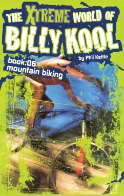 The Xtreme World of Billy Kool Book 6 - Kettle, Phil