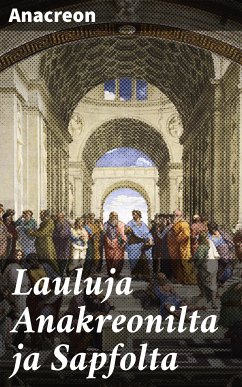 Lauluja Anakreonilta ja Sapfolta (eBook, ePUB) - Anacreon