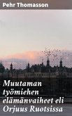 Muutaman työmiehen elämänvaiheet eli Orjuus Ruotsissa (eBook, ePUB)