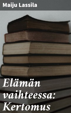 Elämän vaihteessa: Kertomus (eBook, ePUB) - Lassila, Maiju