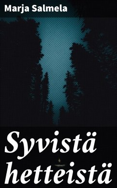 Syvistä hetteistä (eBook, ePUB) - Salmela, Marja