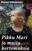 Pikku Mari ja muita kertomuksia (eBook, ePUB)