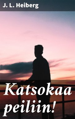 Katsokaa peiliin! (eBook, ePUB) - Heiberg, J. L.