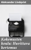 Kokemusten koulu: Huvittava kertomus (eBook, ePUB)